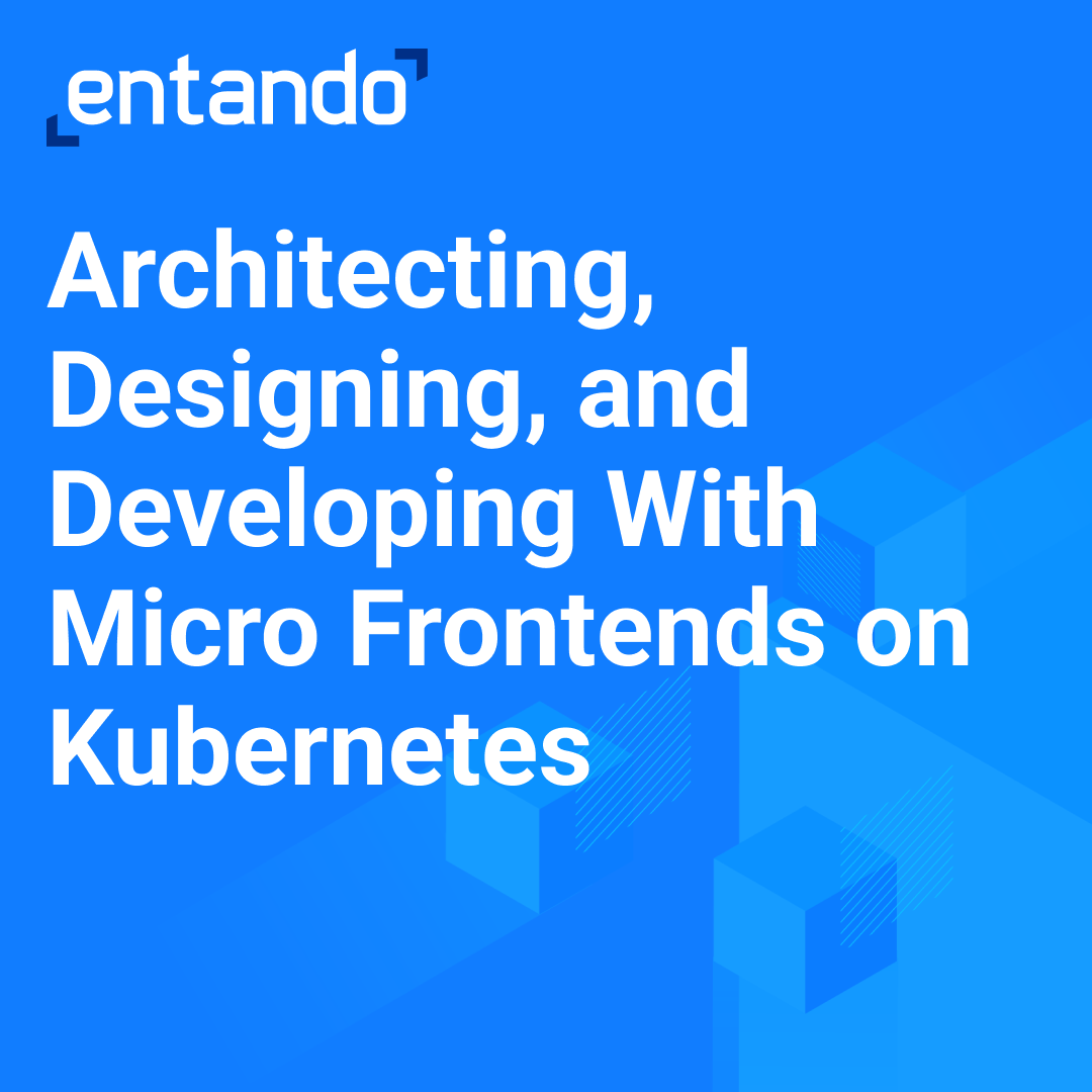 Architecting, Designing, and Developing With Micro Frontends on Kubernetes.png